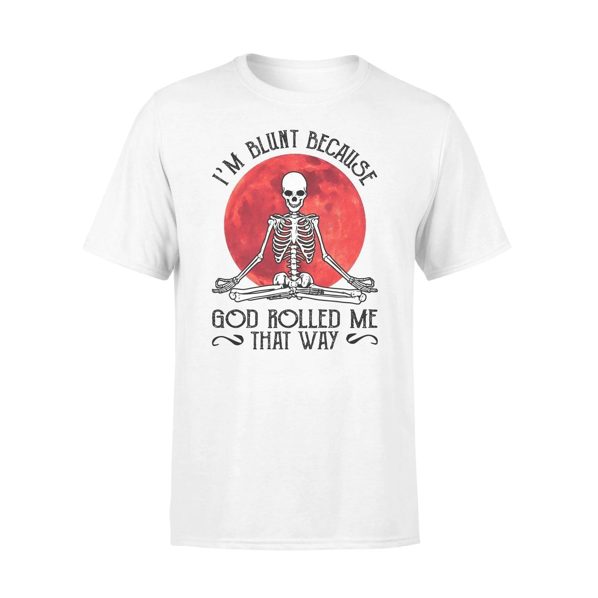 Yoga, Skeleton I'm Blunt - Standard T-shirt